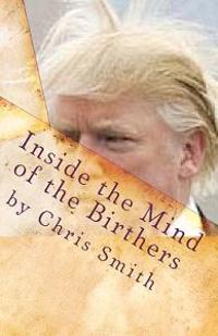 Inside the Mind of the Birthers