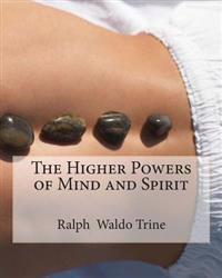 Bokomslag för "The Higher Powers of Mind and Spirit"