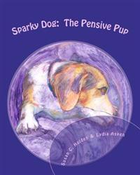 Sparky Dog: The Pensive Pup