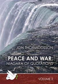 Peace and War: Niagara of Quotations (Volume 2): Niagara of Quotations