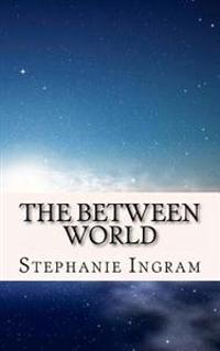 The Between World