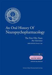 An Oral History of Neuropsychopharmacology: The First Fifty Years, Peer Interviews: Volume Seven: Special Areas