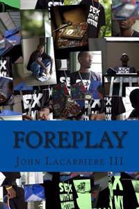 Foreplay: A Collection of Poems