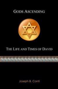 Gods Ascending: The Life and Times of David