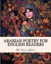 Arabian Poetry for English Readers