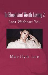 In Blood and Worth Loving 2