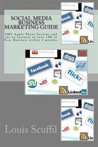 The Social Media Business Marketing Guide: Apply This Social Media Systems and see an increase of over 18% in Your Business within 3 months.