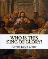 Who Is This King of Glory?