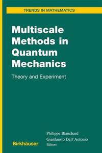 Multiscale Methods in Quantum Mechanics