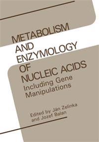 Metabolism and Enzymology of Nucleic Acids