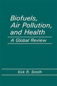 Biofuels, Air Pollution, and Health