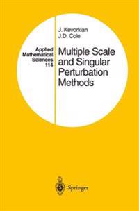 Multiple Scale and Singular Perturbation Methods