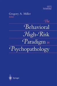 The Behavioral High-Risk Paradigm in Psychopathology