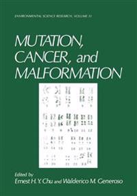 Mutation, Cancer, and Malformation