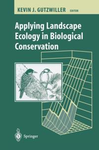 Applying Landscape Ecology in Biological Conservation