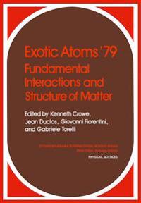 Exotic Atoms ’79 Fundamental Interactions and Structure of Matter