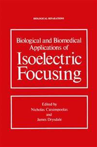 Biological and Biomedical Applications of Isoelectric Focusing