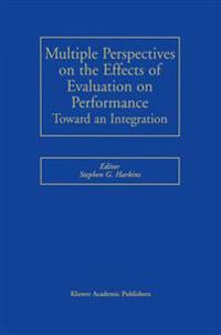 Multiple Perspectives on the Effects of Evaluation on Performance