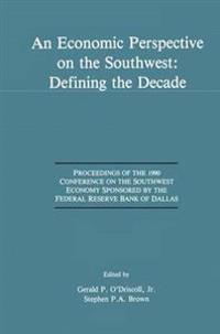 An Economic Perspective on the Southwest: Defining the Decade