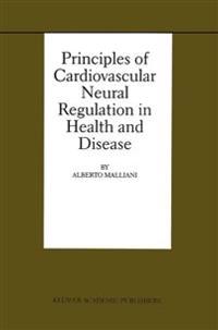 Principles of Cardiovascular Neural Regulation in Health and Disease