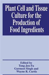 Plant Cell and Tissue Culture for the Production of Food Ingredients