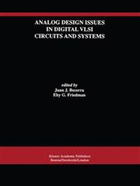 Analog Design Issues in Digital VLSI Circuits and Systems