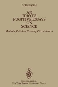 Idiot's Fugitive Essays on Science