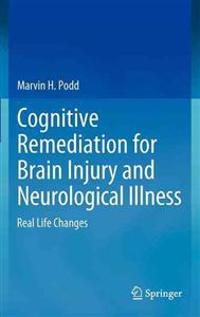 Cognitive Remediation for Brain Injury and Neurological Illness