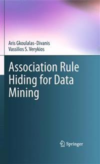 Association Rule Hiding for Data Mining