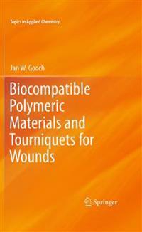 Biocompatible Polymeric Materials and Tourniquets for Wounds