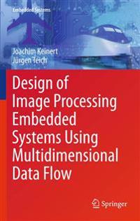 Design of Image Processing Embedded Systems Using Multidimensional Data Flow