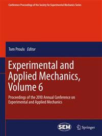 Experimental and Applied Mechanics, Volume 6