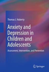Anxiety and Depression in Children and Adolescents