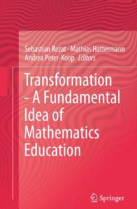 Transformation - A Fundamental Idea of Mathematics Education
