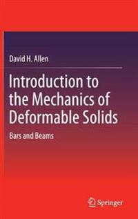 Introduction to the Mechanics of Deformable Solids