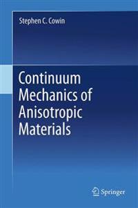 Continuum Mechanics of Anisotropic Materials