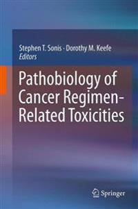 Bokomslag för "Pathobiology of Cancer Regimen-Related Toxicities"