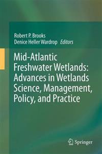 Bokomslag för "Mid-Atlantic Freshwater Wetlands: Advances in Wetlands Science, Management, Policy, and Practice"