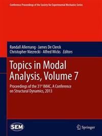 Topics in Modal Analysis, Volume 7