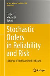 Stochastic Orders in Reliability and Risk