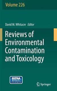 Reviews of Environmental Contamination and Toxicology Volume 226