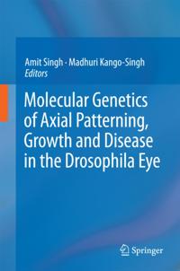 Molecular Genetics of Axial Patterning, Growth and Disease in the Drosophila Eye