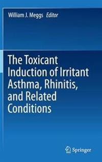 The Toxicant Induction of Irritant Asthma, Rhinitis, and Related Conditions