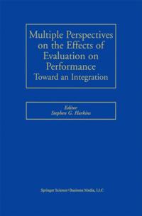 Multiple Perspectives on the Effects of Evaluation on Performance