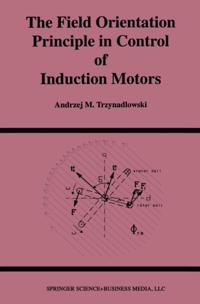 Field Orientation Principle in Control of Induction Motors