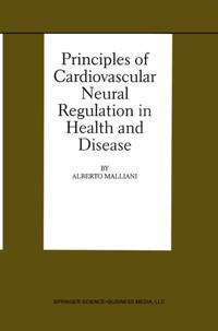 Principles of Cardiovascular Neural Regulation in Health and Disease