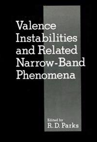 Valence Instabilities and Related Narrow-Band Phenomena
