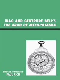 Iraq and Gertrude Bell's The Arab of Mesopotamia
