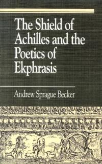 Shield of Achilles and the Poetics of Ekphrasis