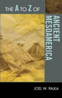 A to Z of Ancient Mesoamerica